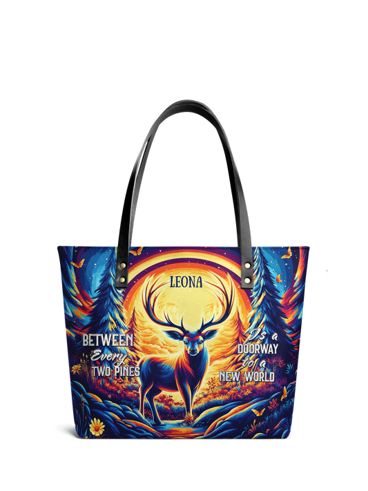 Between Every Two Pines Is A Doorway To A New World Deer Jungle HTRZ30127054QX Leather Tote Bag