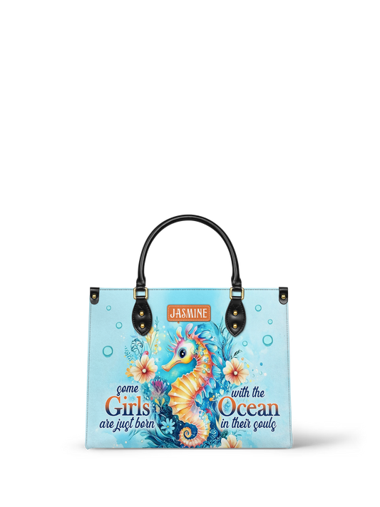 Some Girls Are Just Born With The Ocean In Their Souls Seahorse Beach HHRZ27125717WQ Leather Bag